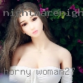 Horny woman